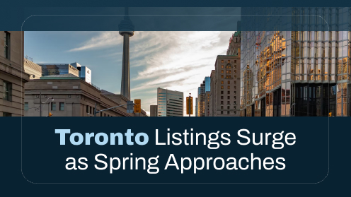 Toronto New Listings Surge Ahead of Spring Rebound | Watch Today’s Real Estate Updates & Tips