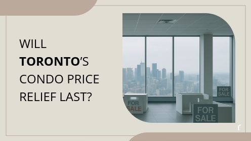 Will Toronto’s Condo Price Relief Last? | Watch Today’s Real Estate Updates & Tips