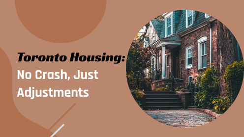 Toronto Housing: No Crash, Just Adjustments | Watch Today’s Real Estate Updates & Tips