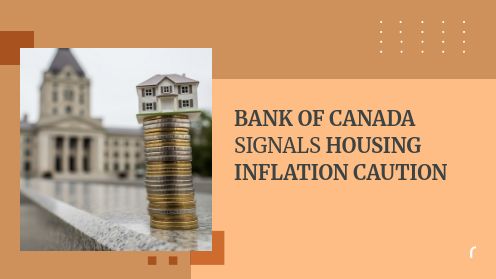 Bank of Canada Signals Housing Inflation Caution | Watch Today’s Real Estate Updates & Tips