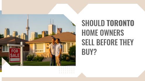 Should Toronto Homeowners Sell Before They Buy? | Watch Today’s Real Estate Updates & Tips