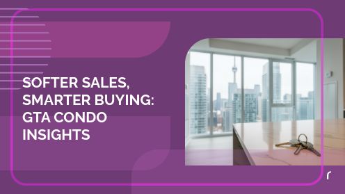 Softer Sales, Smarter Buying: GTA Condo Insights | Watch Today’s Real Estate Updates & Tips