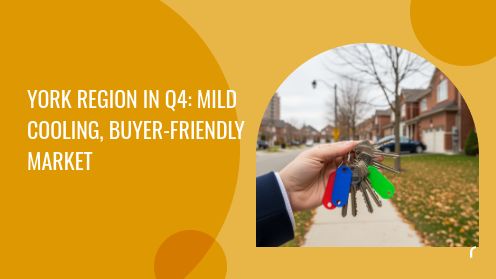 York Region in Q4: Mild Cooling, Buyer-Friendly Market | Watch Today’s Real Estate Updates & Tips
